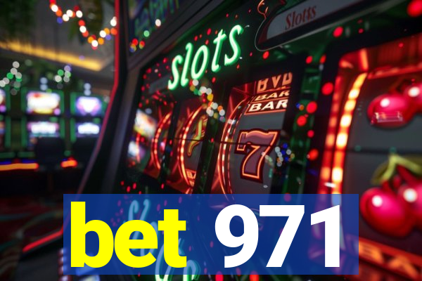 bet 971